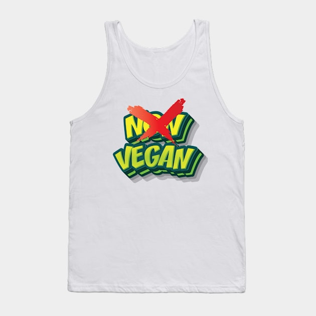 NON VEGAN || LIFESTYLE FUNNY QUOTE Tank Top by STUDIOVO